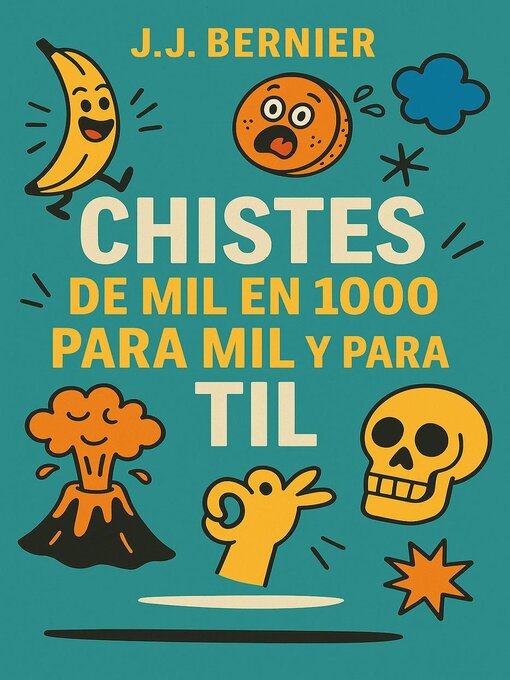 Title details for Chistes de 1000 en Mil para mil y para til by J.J. Bernier - Available